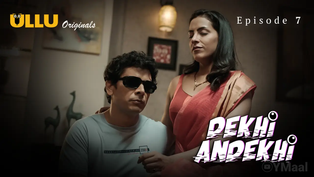 Watch Dekhi Andekhi Episode 7 Web Series