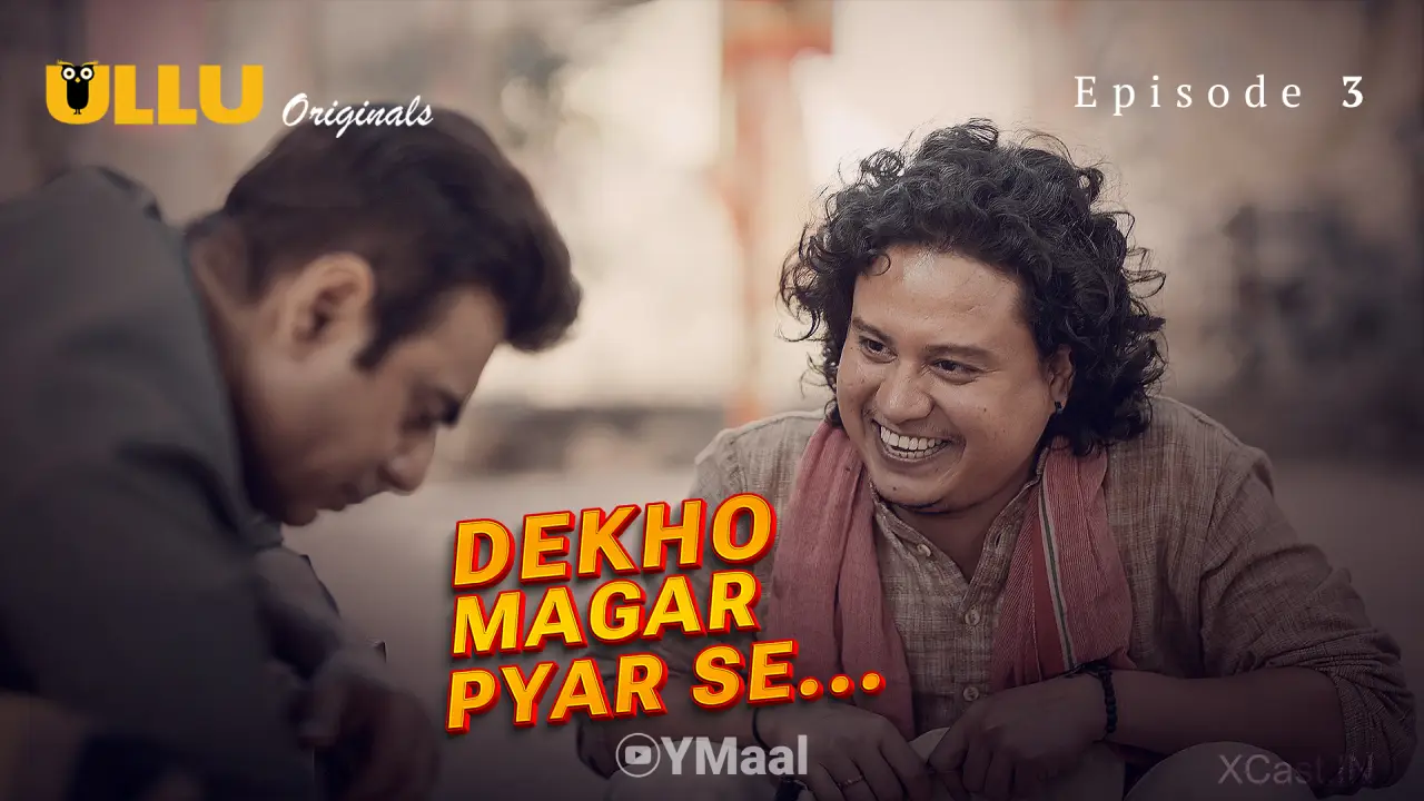 Watch Dekho Magar Pyar Se Episode 3 Web Series