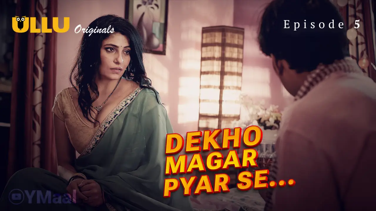 Watch Dekho Magar Pyar Se Episode 5 Web Series
