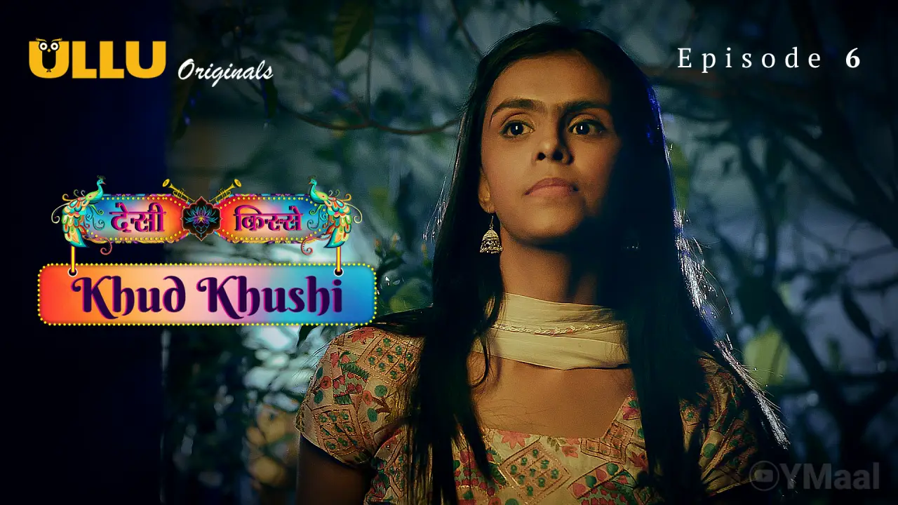 Watch Desi Kisse Khud Khushi Episode 6 Web Series