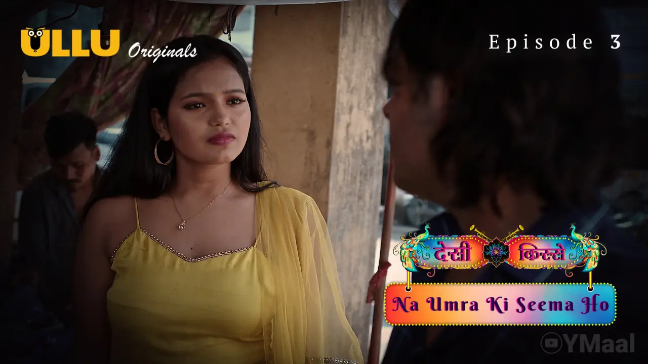 Watch Desi Kisse Na Umra Ki Seema Ho Episode 3 Web Series
