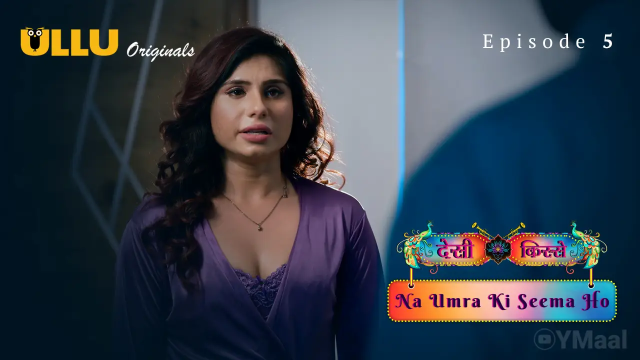 Watch Desi Kisse Na Umra Ki Seema Ho Episode 5 Web Series