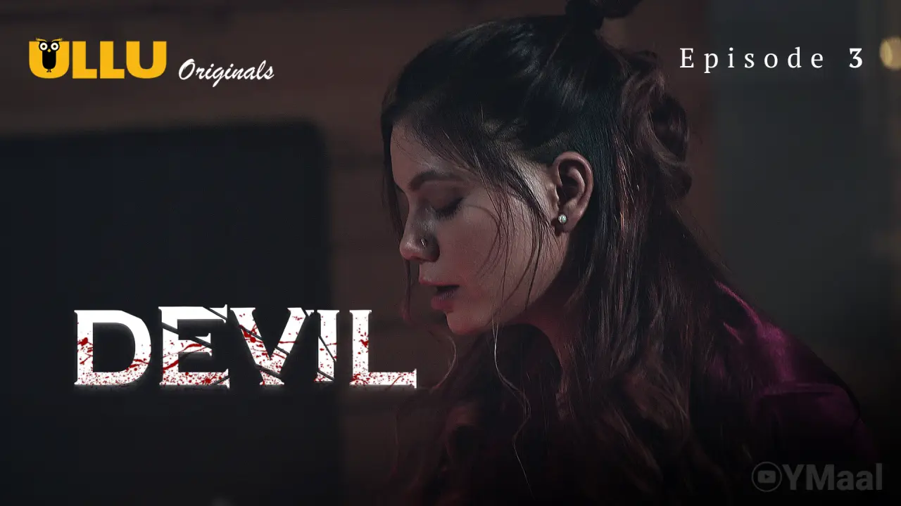 Watch Devil Episode 3 Web Series