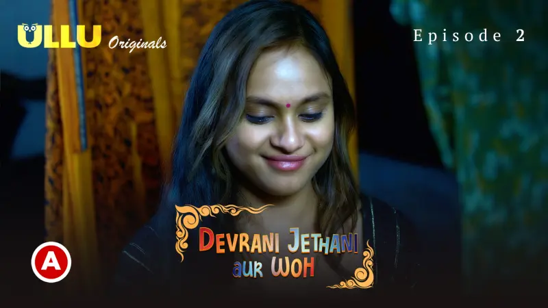Watch Devrani Jethani Aur Woh Episode 2 Web Series