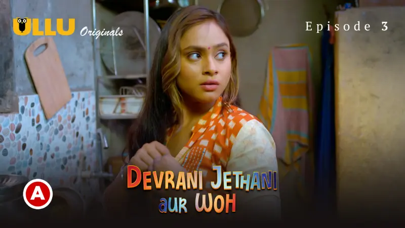 Watch Devrani Jethani Aur Woh Episode 3 Web Series