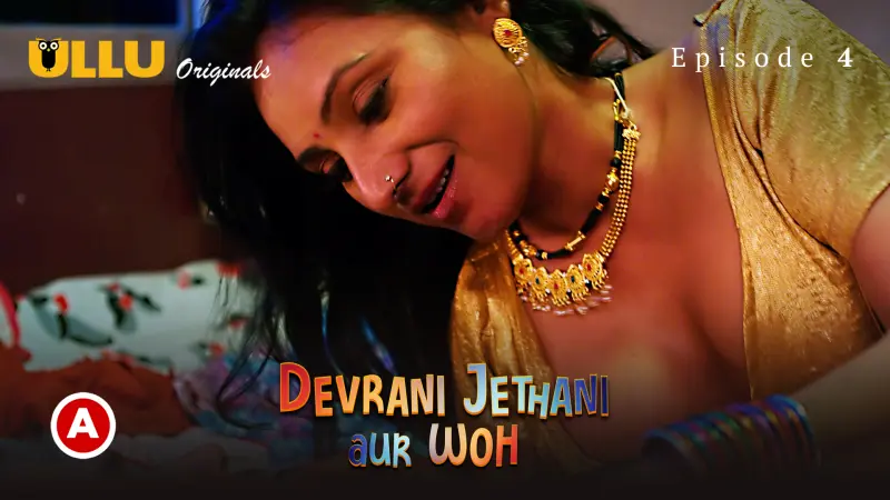 Watch Devrani Jethani Aur Woh Episode 4 Web Series