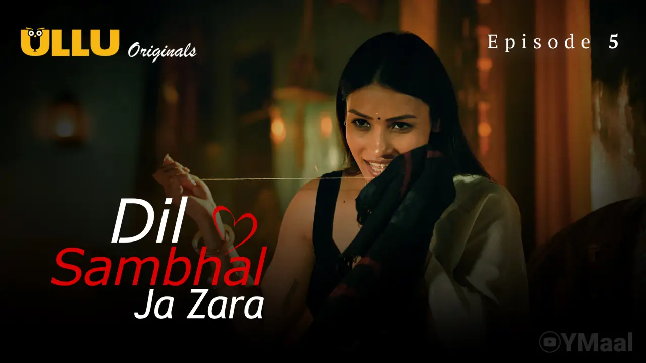 Watch Dil Sambhal Ja Zara Episode 5 Web Series
