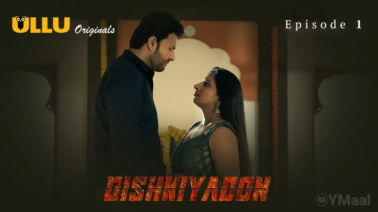 Watch Dishkiyaoon Episode 1 Web Series