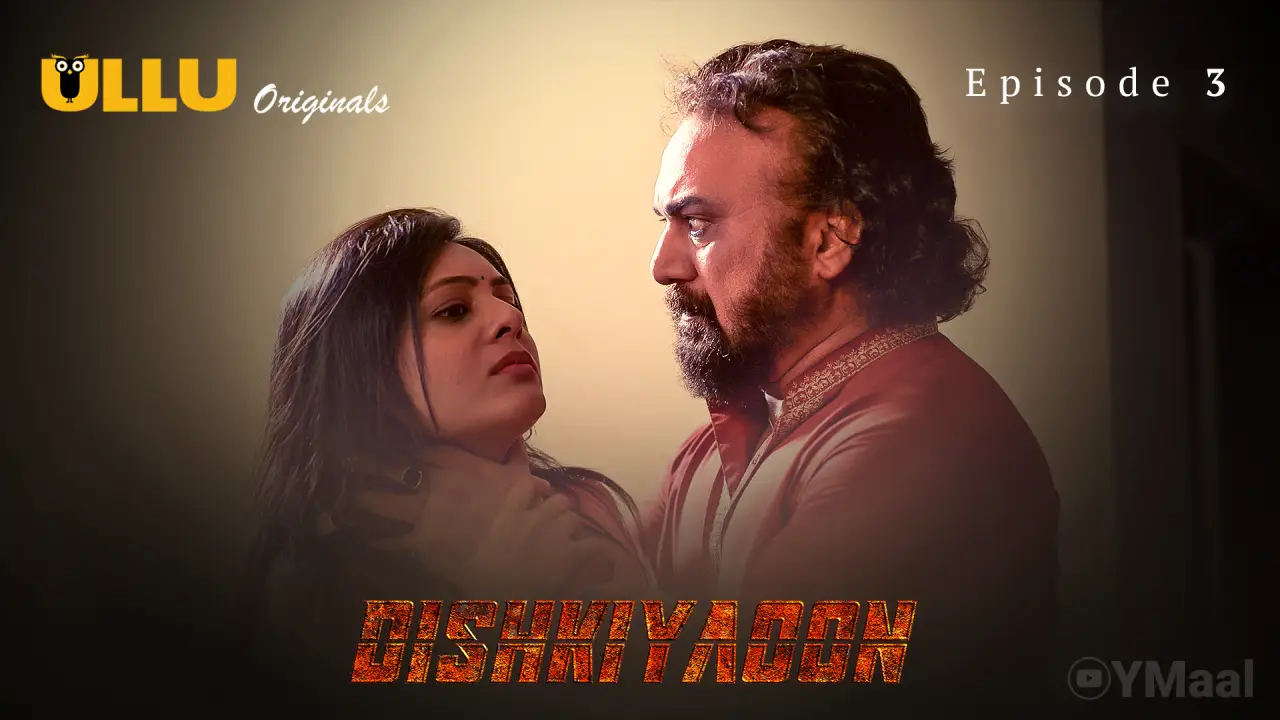 Watch Dishkiyaoon Episode 3 Web Series