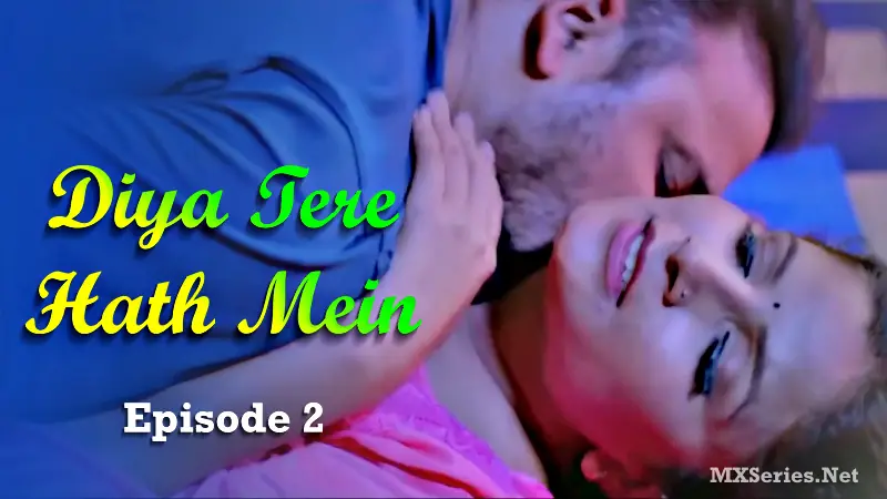 Watch Diya Tere Hath Mein Episode 2 Web Series