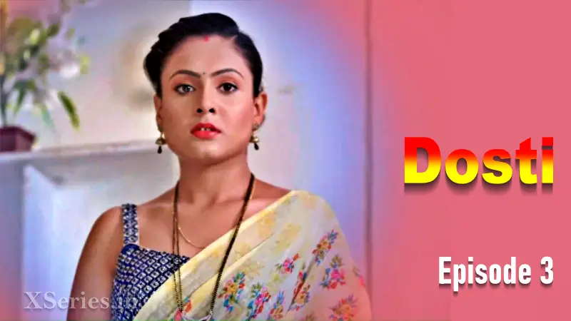 Watch Dosti Episode 3 Web Series