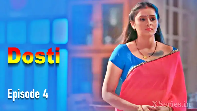 Watch Dosti Episode 4 Web Series