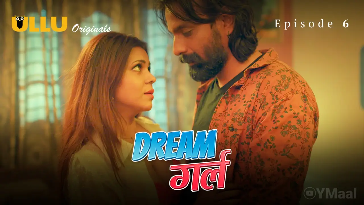 Watch Dream Girl Episode 6 Web Series