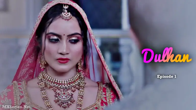 Watch Dulhan Episode 1 Web Series