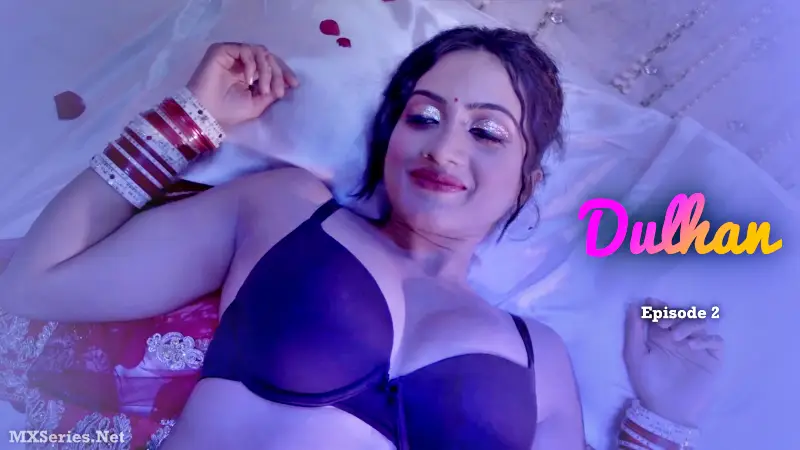 Watch Dulhan Episode 2 Web Series
