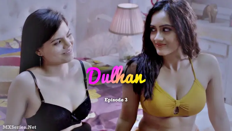 Watch Dulhan Episode 3 Web Series
