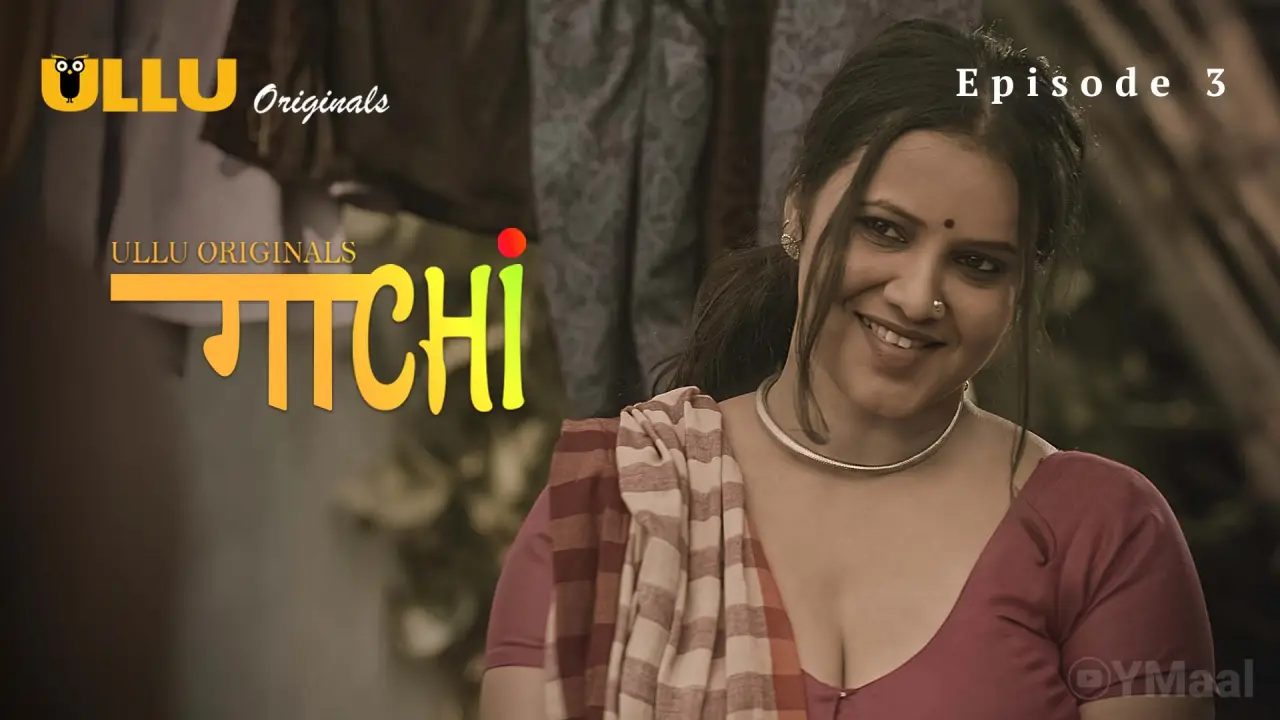 Watch Gaachi Episode 3 Web Series