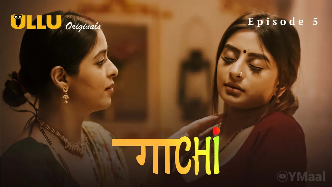 Watch Gaachi Episode 5 Web Series