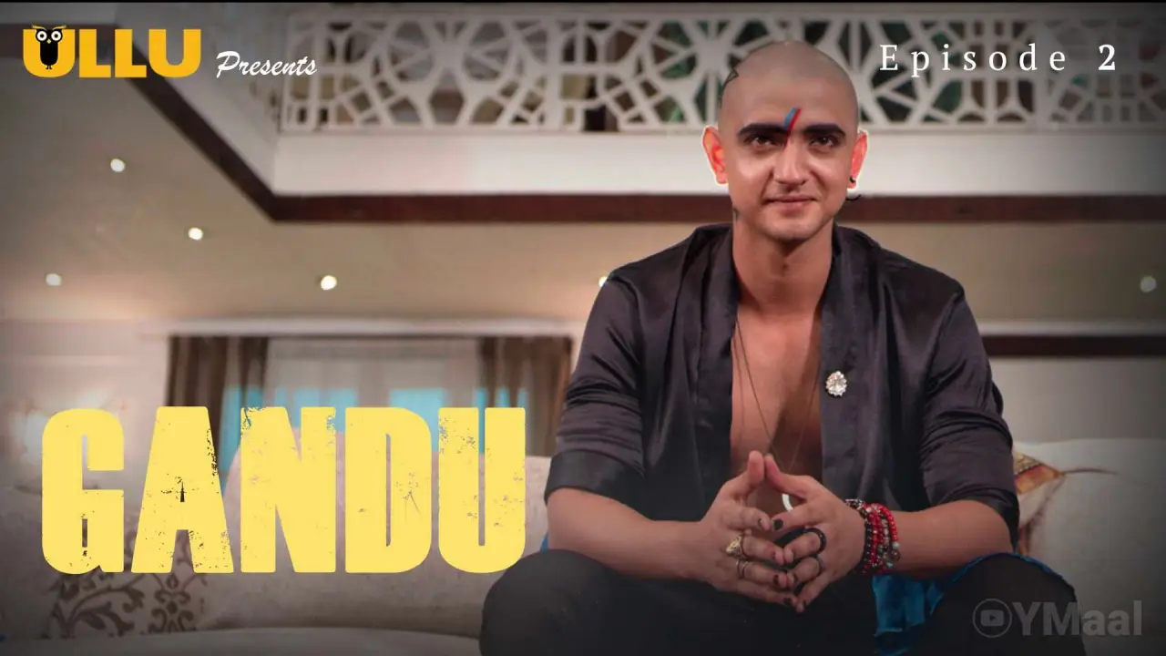 Watch Gandu Episode 2 Web Series