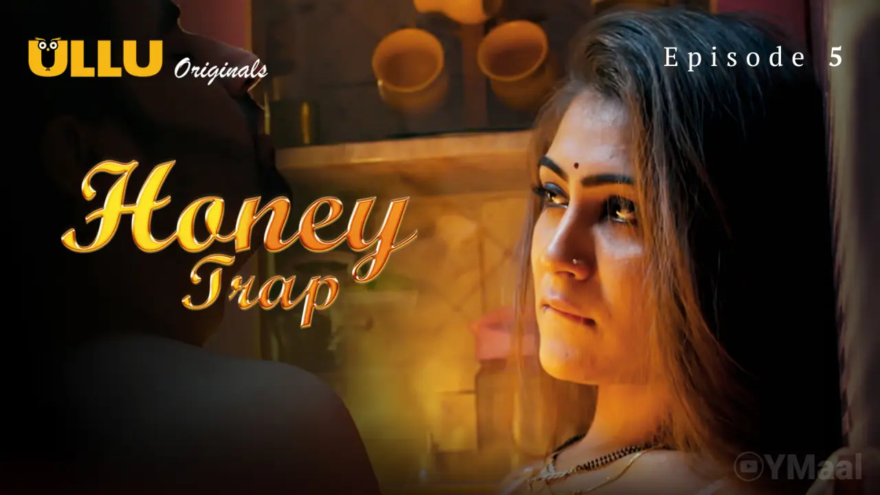 Watch Honey Trap Episode 5 Web Series