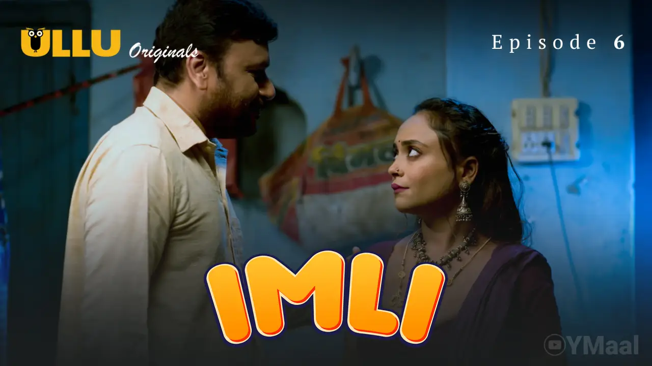 Watch Imli Episode 6 Web Series