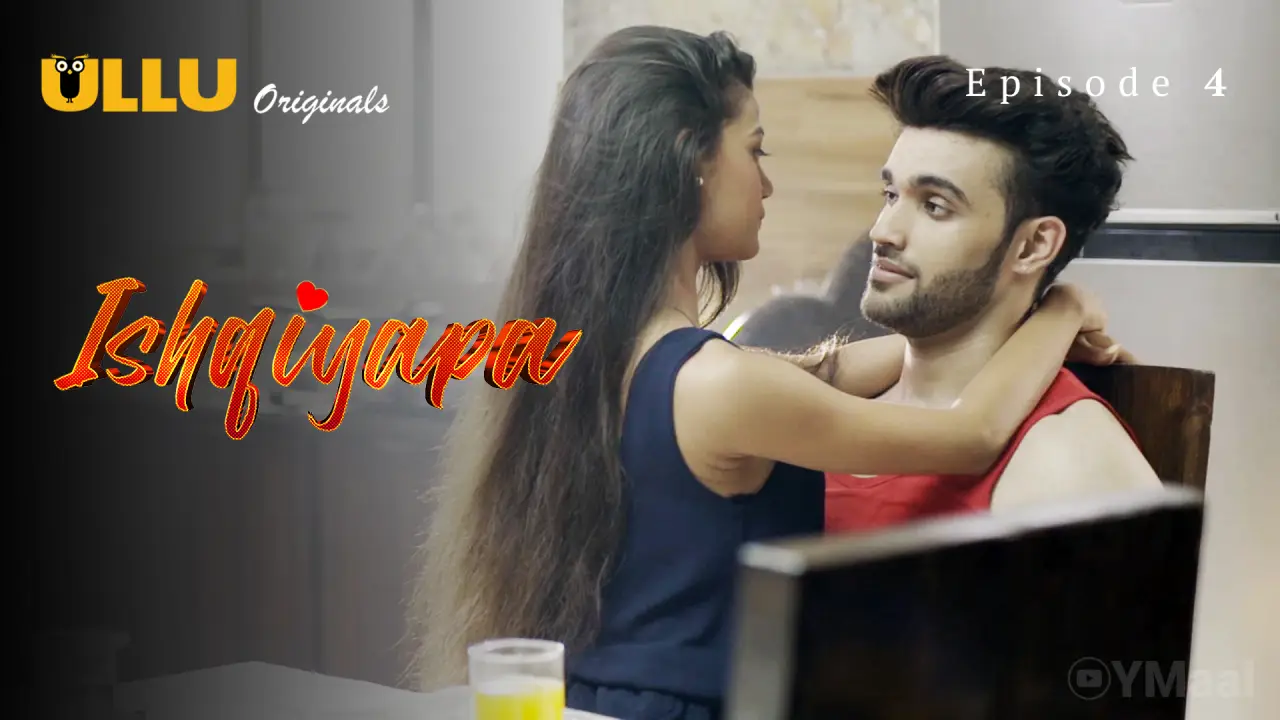 Watch Ishqiyapa Episode 4 Web Series