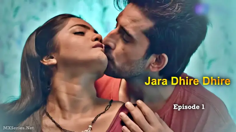 Watch Jara Dhire Dhire Episode 1 Web Series
