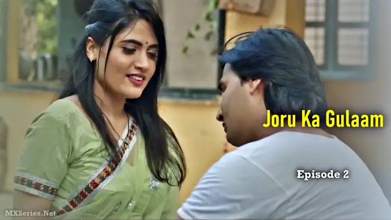 Watch Joru Ka Gulaam Episode 2 Web Series