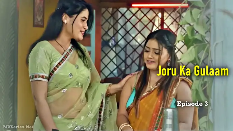 Watch Joru Ka Gulaam Episode 3 Web Series