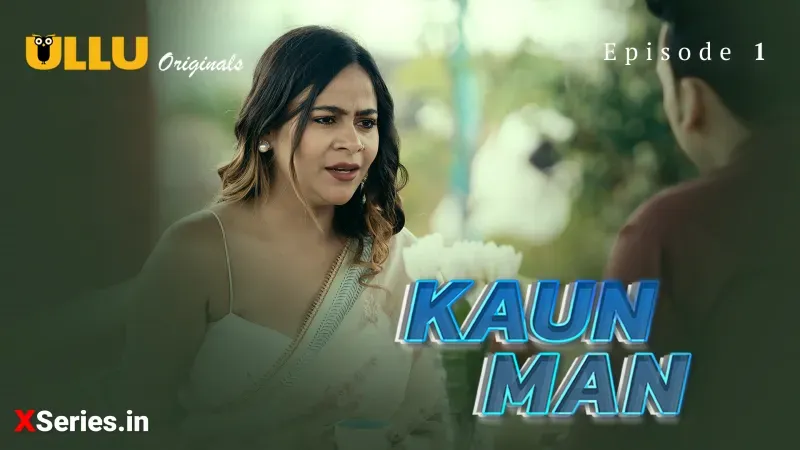 Watch Kaun Man Episode 1 Web Series