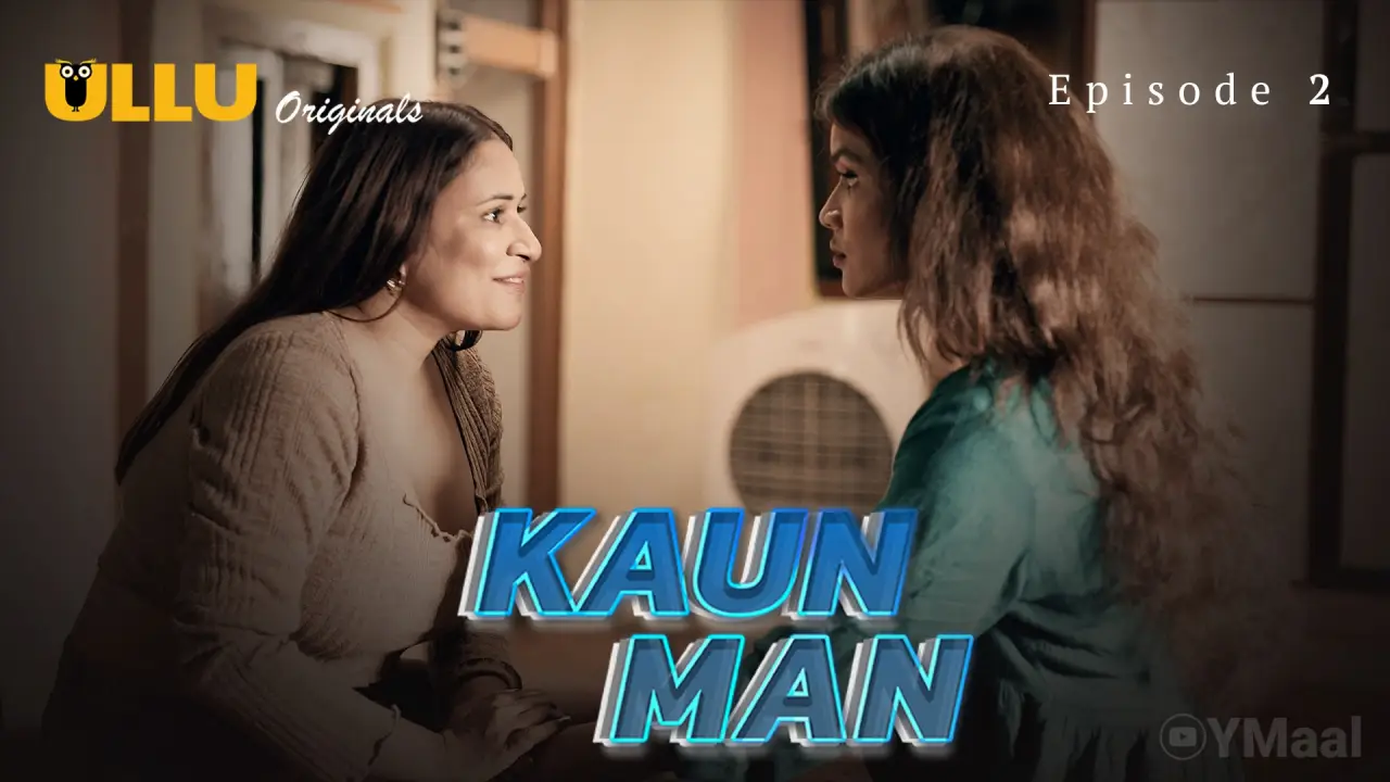 Watch Kaun Man Episode 2 Web Series