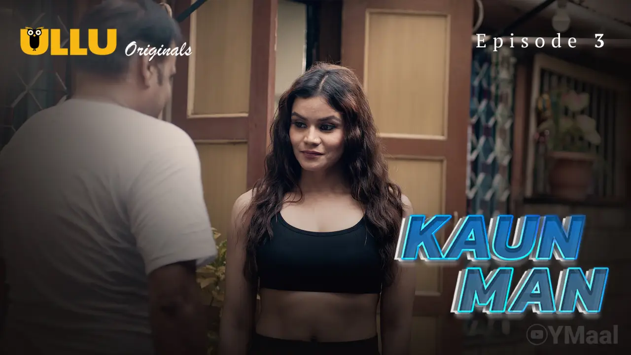 Watch Kaun Man Episode 3 Web Series