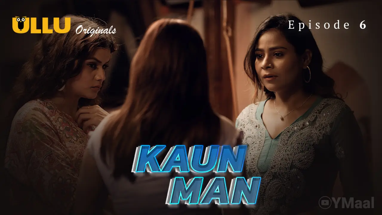 Watch Kaun Man Episode 6 Web Series