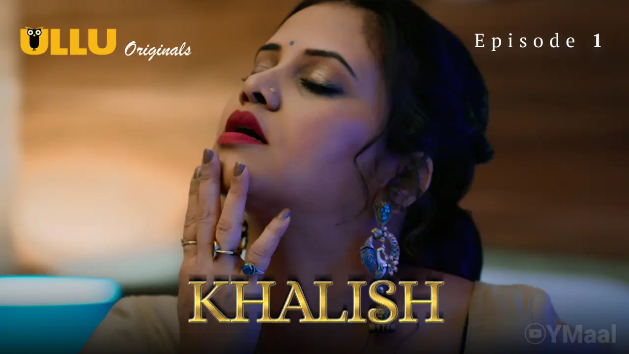 Watch Khalish Episode 1 Web Series
