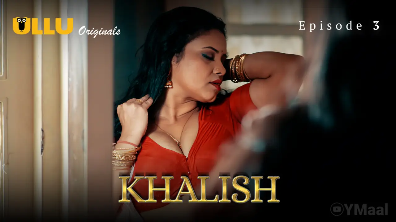 Watch Khalish Episode 3 Web Series