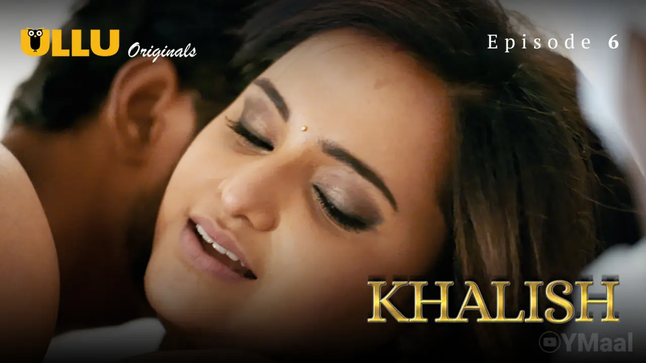 Watch Khalish Episode 6 Web Series