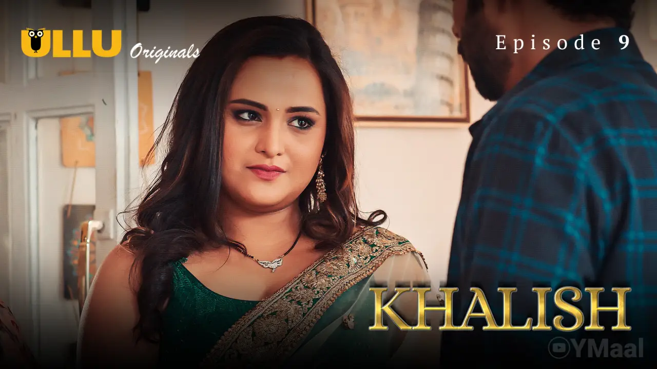 Watch Khalish Episode 9 Web Series
