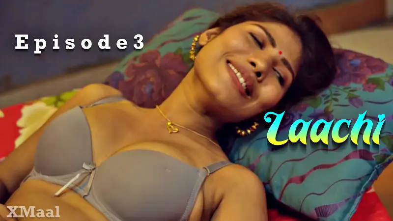 Watch Laachi Episode 3 Web Series