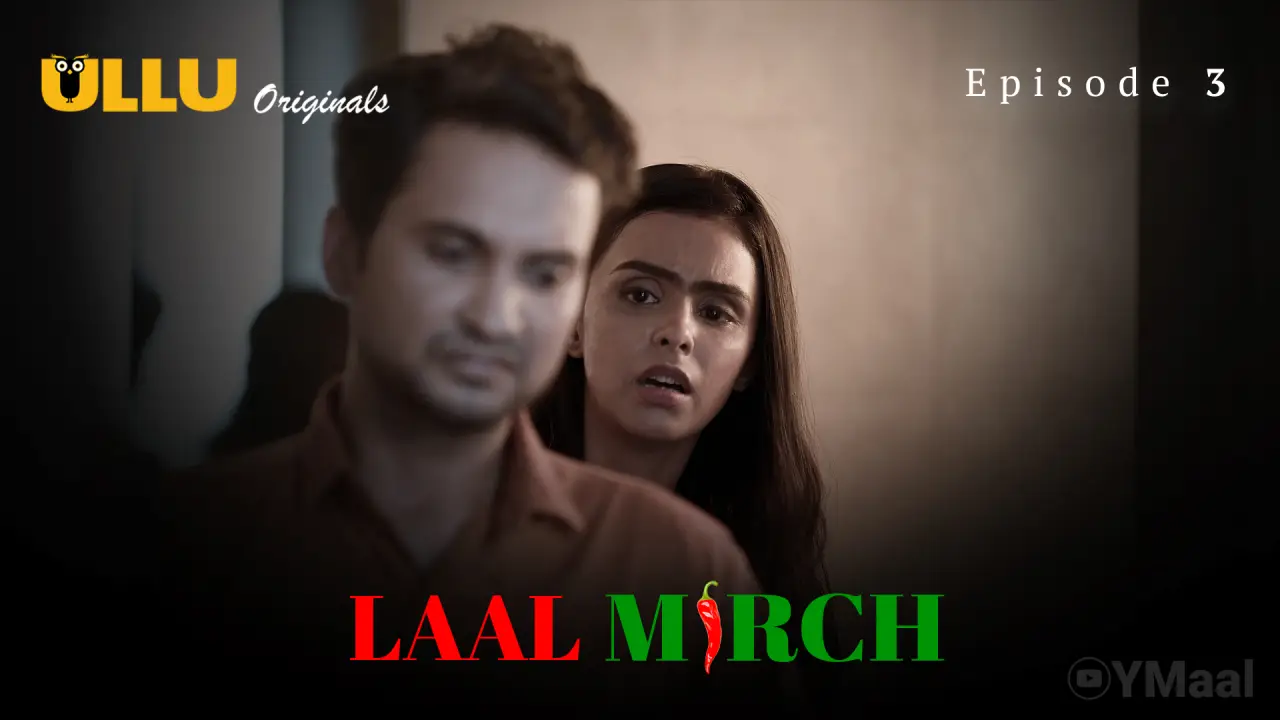 Watch Laal Mirch Episode 3 Web Series