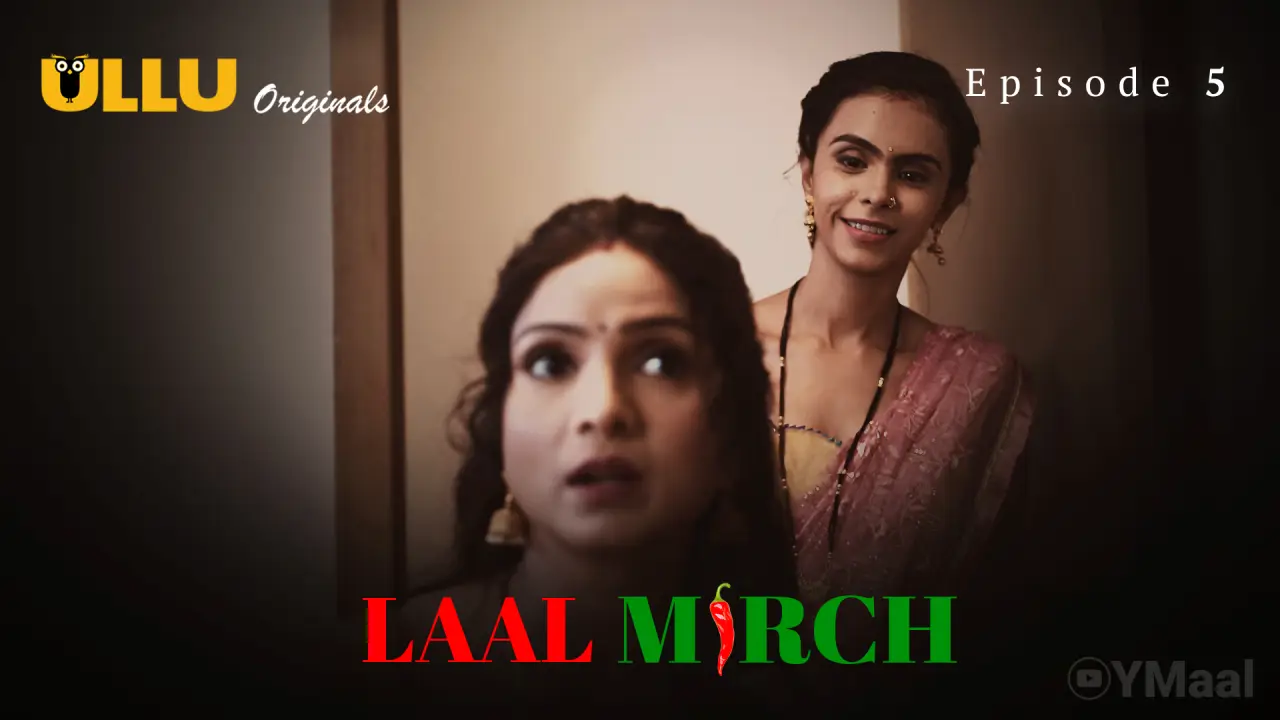 Watch Laal Mirch Episode 5 Web Series