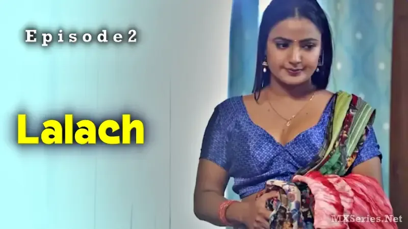 Watch Lalach Episode 2 Web Series