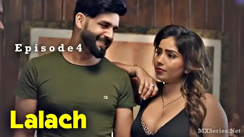 Watch Lalach Episode 4 Web Series