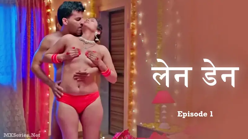 Watch Len Den Episode 1 Web Series