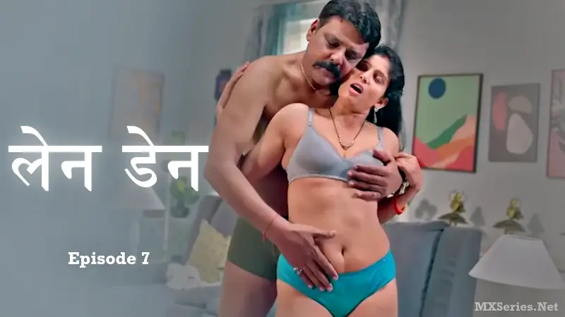 Watch Len Den Episode 7 Web Series