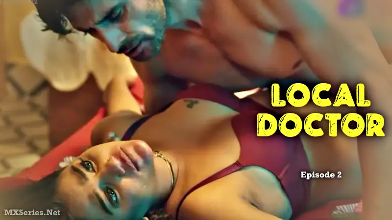 Watch Local Doctor Episode 2 Web Series