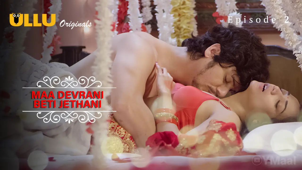 Watch Maa Devrani Beti Jethani Episode 2 Web Series