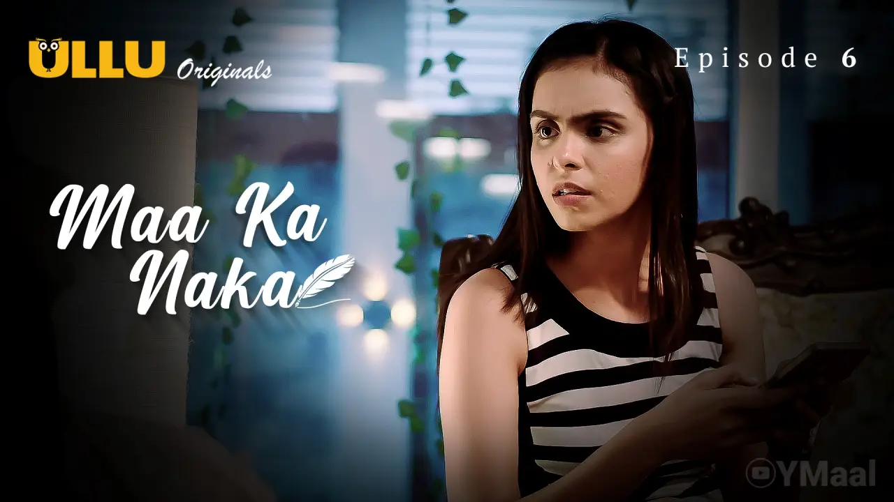 Watch Maa Ka Naka Episode 6 Web Series