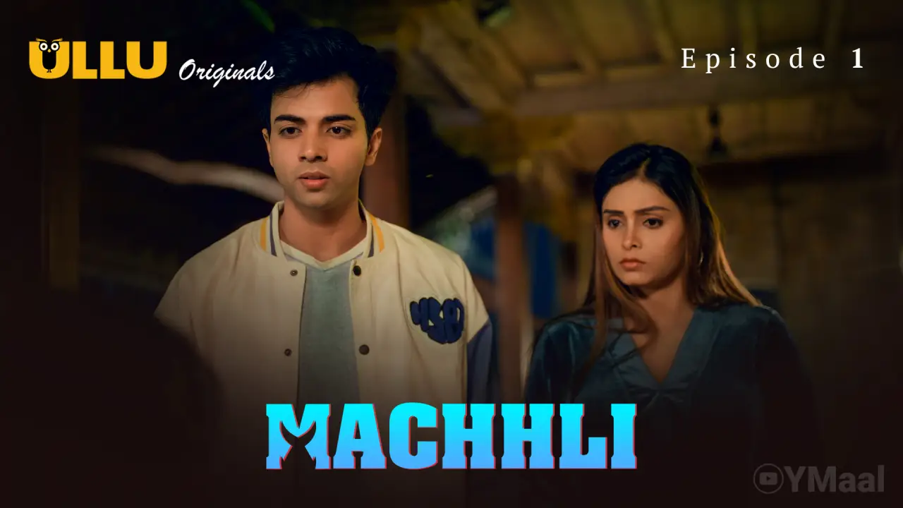 Watch Machhli Episode 1 Web Series