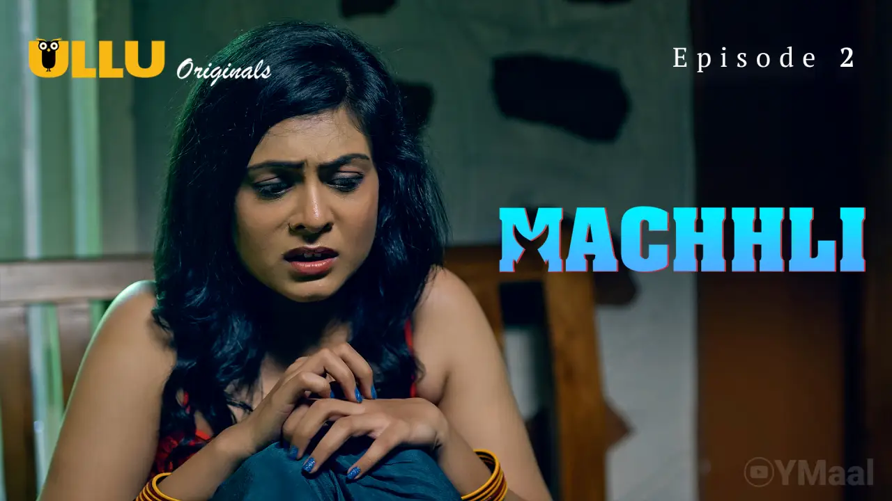 Watch Machhli Episode 2 Web Series
