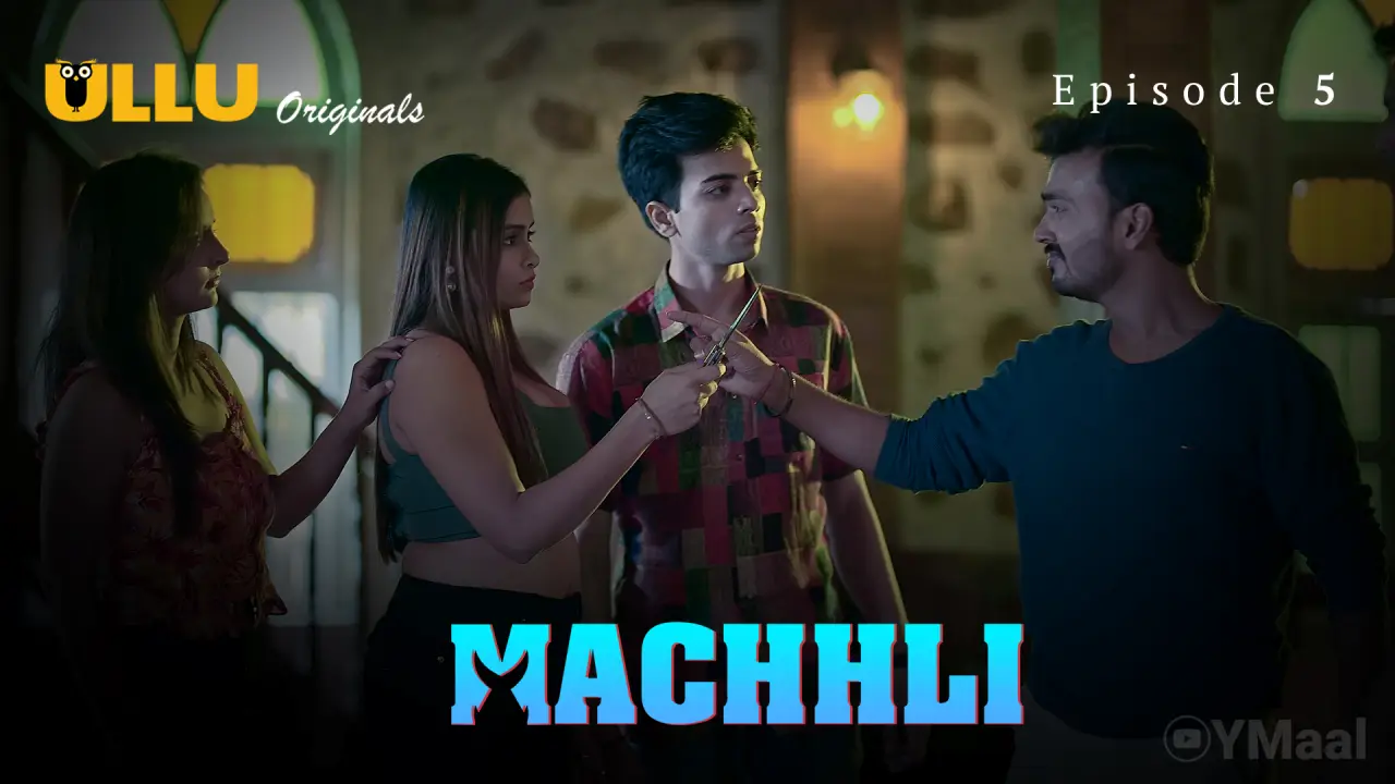 Watch Machhli Episode 5 Web Series